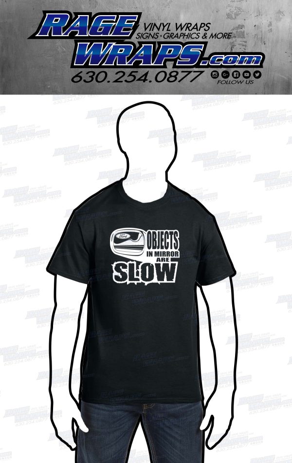 FORD - Objects In Mirror Are Slow T-Shirt