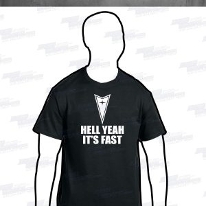 PONTIAC – Hell Yeah It’s Fast T-Shirt