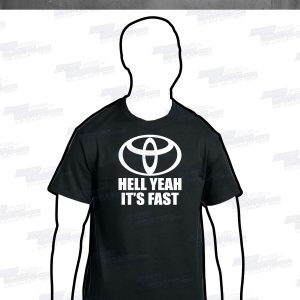 Toyota – Hell Yeah It’s Fast T-Shirt